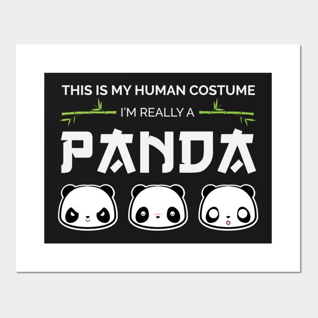 This Is My Human Costume A Really A Panda Panda Panda Costume T-Shirt Sweater Hoodie Iphone Samsung Phone Case Coffee Mug Tablet Case Gift
